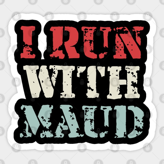 I Run With Maudi Sticker by Gaming champion